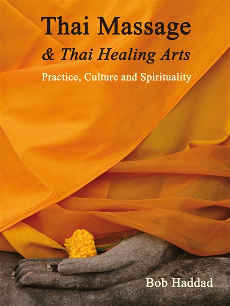 thai massage and thai healing arts book by bob haddad kira balaskas michael reed gach c