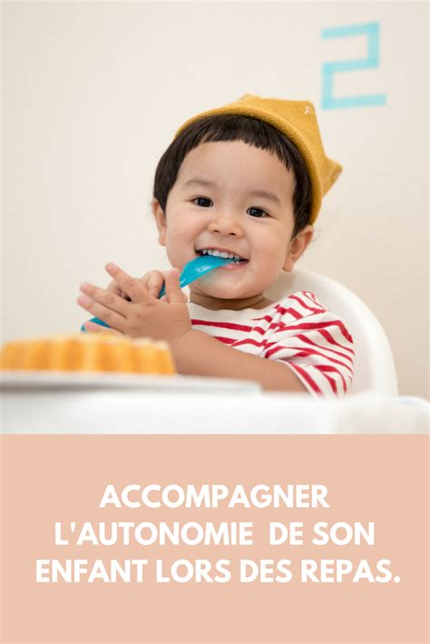 Comment Accompagner Lautonomie De Votre Enfant Lors Des Repas Enfance Joyeuse Enfant