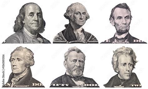 George Washington Benjamin Franklin Abraham Lincoln Alexander Hamilton Andrew Jackson