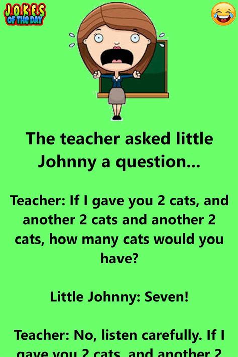 The Teacher Asks Little Johnny A Question In Class Jokes Of The Day