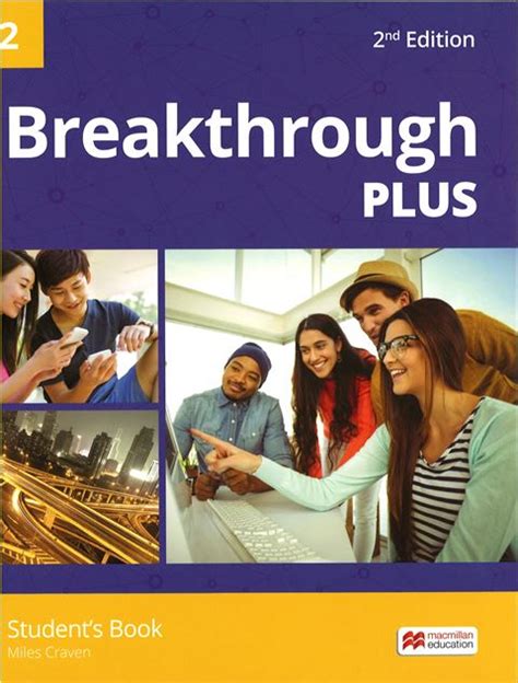 Mentions that pulse 2 is a part of the ministry's english reform to ensure students achieve pr oficiency. Breakthrough Plus 2nd Edition Level 2 Student Book ...