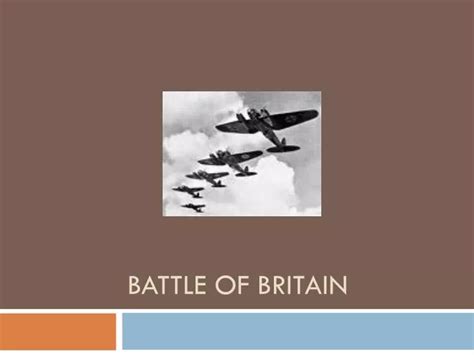 Ppt Battle Of Britain Powerpoint Presentation Free Download Id2459121