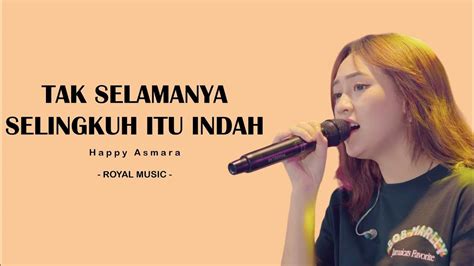 Happy Asmara Tak Selamanya Selingkuh Itu Indah Lyric I Lirik Lagu