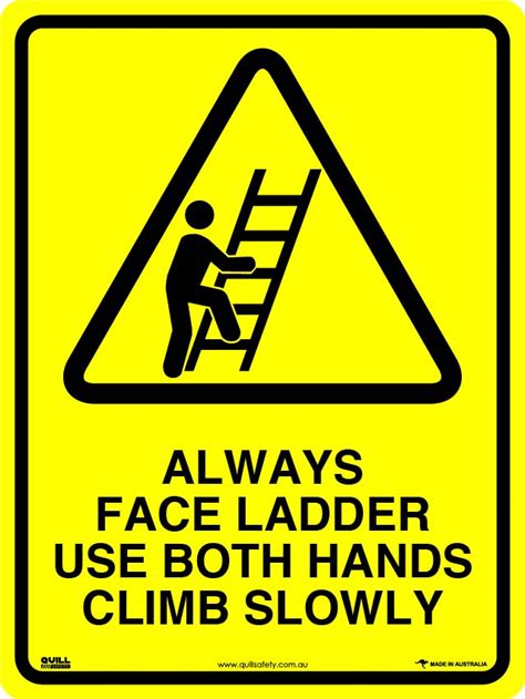 Warning Signs Always Face Ladder Use Both Hand Climb Slowly Quill Safety