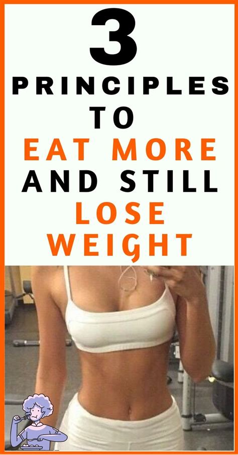 3 principles to eat more and still lose weight hellohealthy