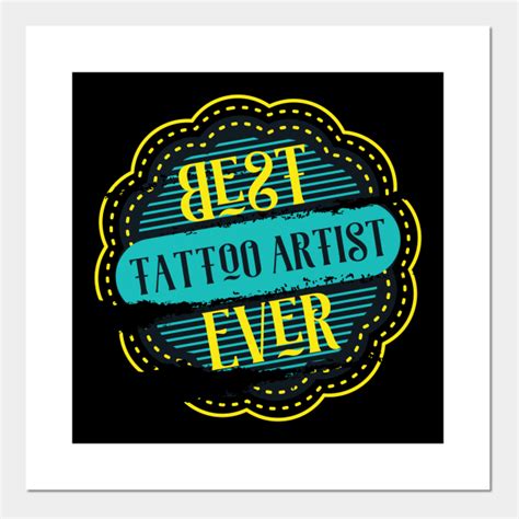 Best Tattoo Artist Ever Best Tattoo Artist Posters And Art Prints