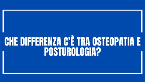 Che Differenza C Tra Osteopatia E Posturologia Francesco Conton