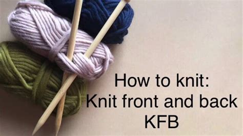 How To Knit Knit Front And Back Kfb Youtube