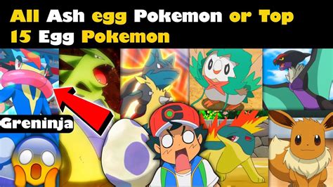 Ash All Egg Pokemon All Egg Pokemon In Anime Top 15 Strongest Egg Pokemon Egg Pokemon Of
