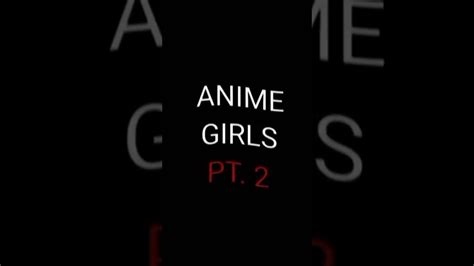 Anime Girl Edit Part 2 Youtube