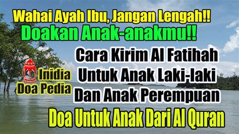 Al qu'ran dengan terjemahan bahasa indonesia. JANGAN LENGAH WAHAI AYAH IBU - CARA MENDOAKAN ANAK - Doa ...