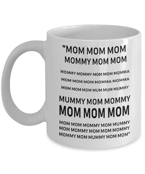 Mom Mom Mom Mommy Mom Mommy Funny Mom Funny Coffee Mug Perfect T For