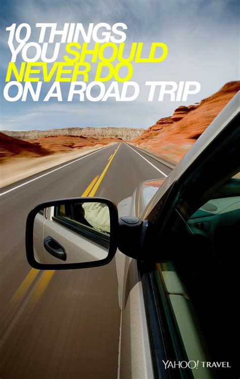 Either way, you'll always search for ways to pass the time as you're traveling. 10 Things You Should Never Do on a Road Trip
