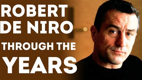 Robert De Niro Tribute 2015 Through The Years Face Changing Best
