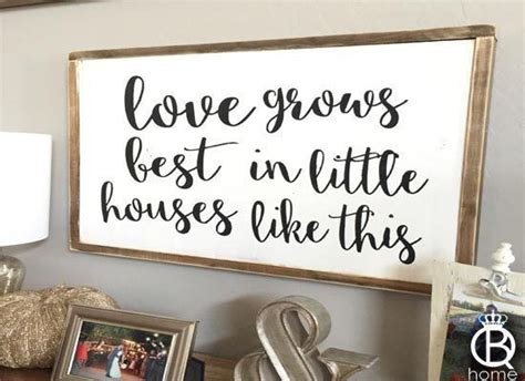 Turns out, the words are song lyrics from a country song called little. Framed Love Grows Best In Little Houses Wood Sign - QueenBHome ... | Little houses, Home, Home decor