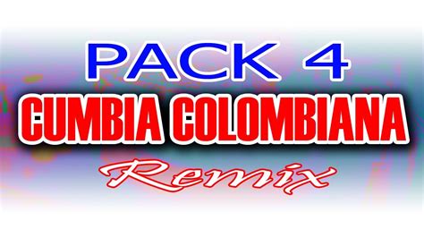 Pack De Cumbia Colombiana Remix 4 Para Dj Diciembre Youtube