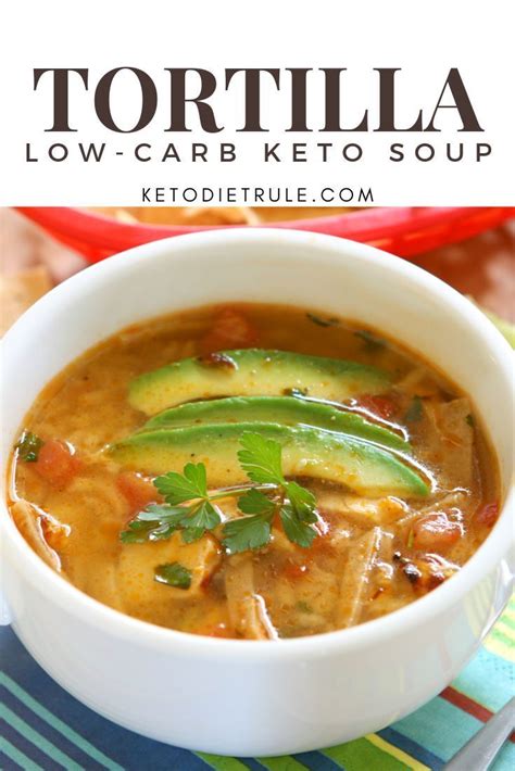 Low Carb Keto Tortilla Soup Recipe A Delicious Keto Lunch Recipe That