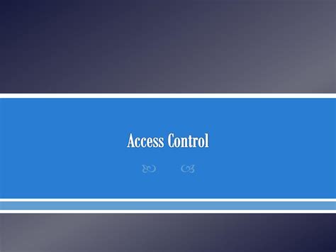 Ppt Access Control Powerpoint Presentation Free Download Id2249414