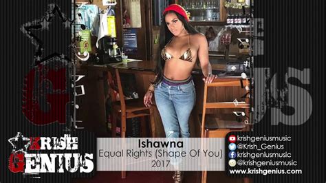 Ishawna Equal Rights Shape Of You Remix April 2017 Youtube