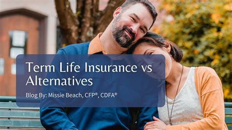 Alternatives Vs Term Life Insurance