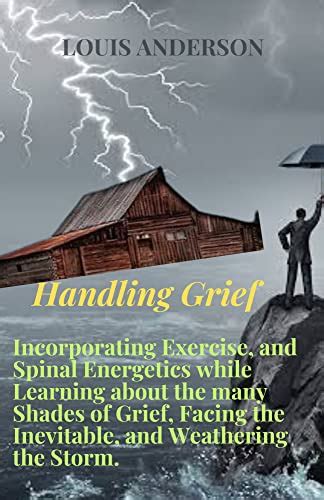 Handling Grief Incorporating Exercise And Spinal Energetics While