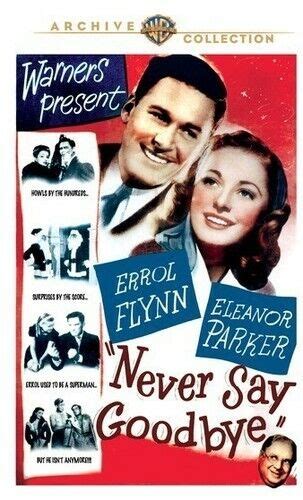 Never Say Goodbye 1946 Errol Flynn Eleanor Parker Lucile Watson S Z