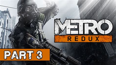 Metro 2033 Redux Walkthrough Live Commentary 3 Youtube