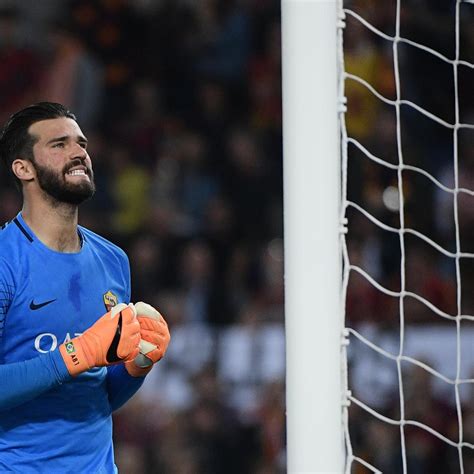 Chelsea Transfer News Alisson To Replace Thibaut Courtois In Latest