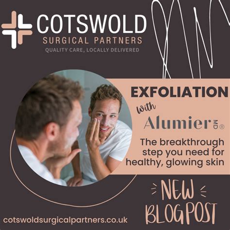 Exfoliation The Breakthrough Step You Need For Glowing Skin Cotswold