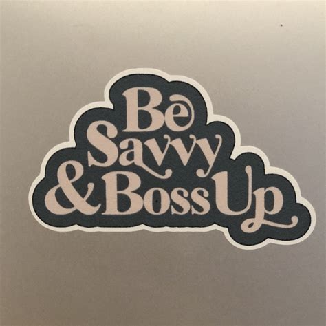 Be Savvy & Boss Up Sticker (Designed by Heck Studios for Savvy