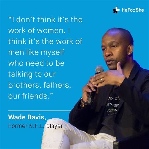 Pin By Brie White On Feministquotes Things To Think About Wade Davis