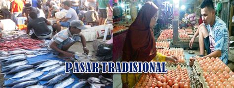 2) hidup tergantung pada alam misalnya, dalam hal bercocok tanam, cara. Pengertian Dan Ciri-Ciri Pasar Tradisional - Seputar ...