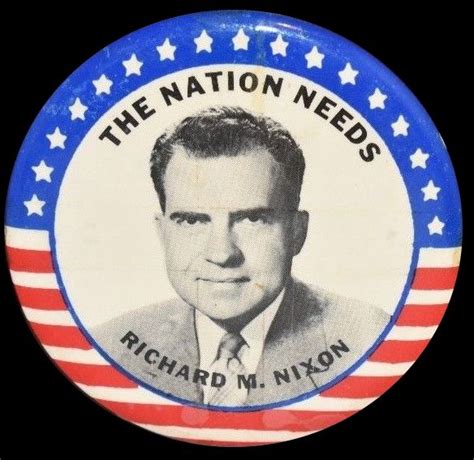 The Nation Needs Richard M Nixon 1960 Campaign Pinback Button 3 12 Buttons Pinback Pinback