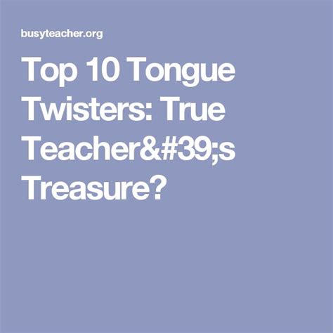 Top 10 Tongue Twisters True Teachers Treasure Tongue Twisters