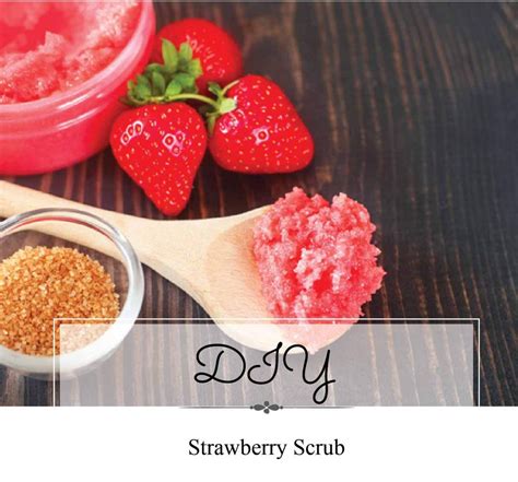 Diy Strawberry Scrub Diy Foot Scrub Diy Foot Scrub Recipes Homemade