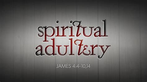 Wonders Of Faith What Is Spiritual Adultery