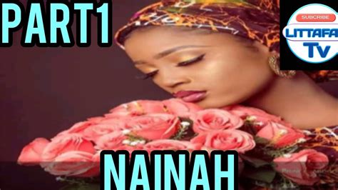 Nainah Hausa Novel Littafi Na Daya Youtube