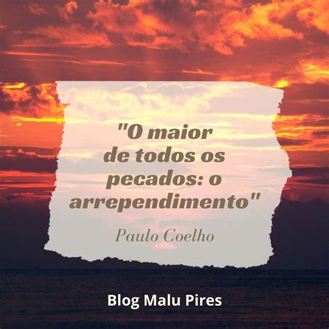 35 Frases De Paulo Coelho Com Reflexões Sobre A Vida E O Amor