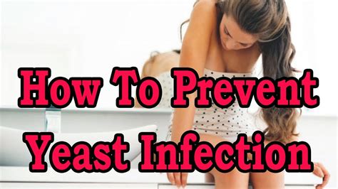 How To Prevent Yeast Infection Natural Tips For Treatment Of Yeast Infection Youtube