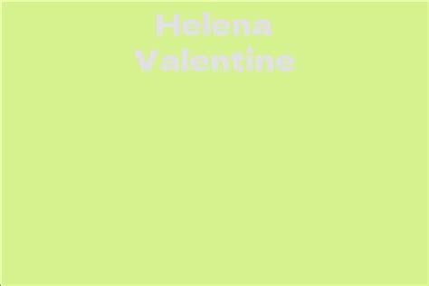 Helena Valentine Facts Bio Career Net Worth Aidwiki