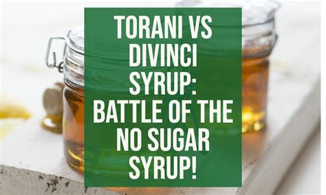 Torani Vs Davinci Sugar Free Syrups Which Is Better Sugar Free Index