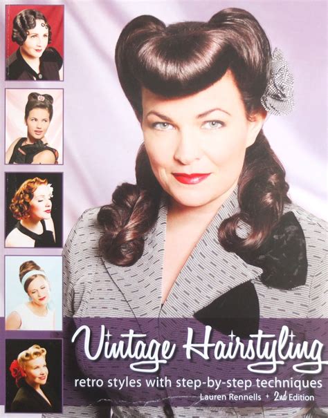 Vintage Hairstyling By Lauren Rennells Is An Excellent Reference Book And Guide To Vintage