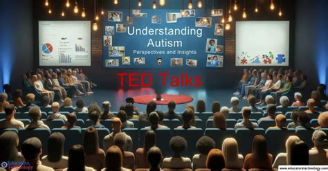 10 Great Ted Talks On Autism Educators Technology