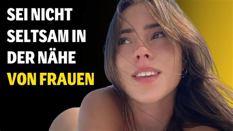 Wie Du Aufh Rst Unbeholfen Um Frauen Zu Sein Youtube