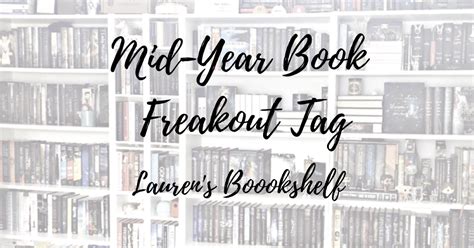 Laurens Boookshelf Mid Year Book Freakout Tag 2020 Edition