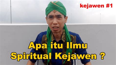 Apa iltu ilmu pengertian ilmu karakteristik ilmu perbedaan & persamaan ilmu dengan filsafat hubungan ilmu dengan 1. Apa itu Ilmu Spiritual Kejawen ? - Part #1 - YouTube