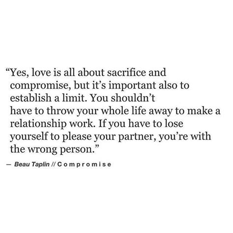 You Shouldnt Have To Throw Your Whole Life Away To Make A Relationship