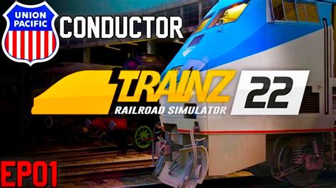 Lets Play The Newest Train Simulator Former Union Pacific Conductor