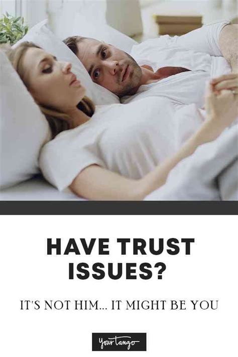 have trust issues it s not him it might be you trust issues relationship advice relationship