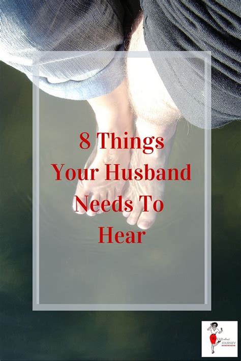 Things Your Husband Needs To Hear Relationships Marriage Fulfillment Over 40 Interpersonal